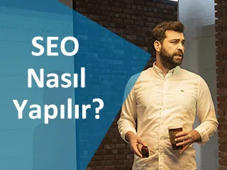 Google SEO Çalışması Nasıl Yapılır?